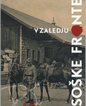 Naslovnica razstavnega kataloga V zaledju soške fronte Naslovnica razstavnega kataloga V zaledju soške fronte