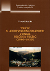 Naslovnica Tržič v arhivskem gradivu fonda Občina Tržič Naslovnica Tržič v arhivskem gradivu fonda Občina Tržič