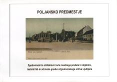 Naslovnica Poljansko predmestje: zgodovinski in arhitekturni oris mestnega predela in objektov, lastniki hiš in arhivsko gradivo Zgodovinskega arhiva Ljubljana Naslovnica Poljansko predmestje: zgodovinski in arhitekturni oris mestnega predela in objektov, lastniki hiš in arhivsko gradivo Zgodovinskega arhiva Ljubljana
