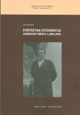 Naslovnica Portretna fotografija, Osebnosti mesta Ljubljane: arhivski inventar Naslovnica Portretna fotografija, Osebnosti mesta Ljubljane: arhivski inventar