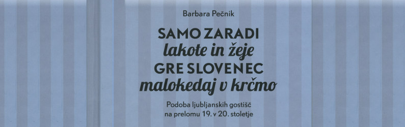 Izid knjige Samo zaradi lakote in žeje gre Slovenec malokedaj v krčmo