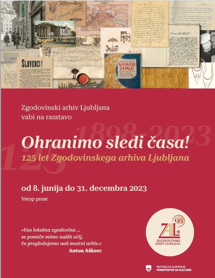 Razstava Ohranimo sledi časa! 125 let Zgodovinskega arhiva Ljubljana.